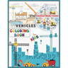 Construction Vehicles Coloring Book For Kids: A Fun Activity Book for Kids Filled With Big Trucks, Cranes, Tractors, Diggers and Dumpers (Ages 2-8) Bo