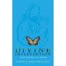 Divine Intervention: A Story of Healing, Love, and Hope