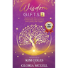 Wisdom G.I.F.T.S. 2: Embracing The Lessons, Celebrating The Journey, And Living The Legacy