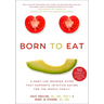 Born to Eat: A Baby-Led Weaning Guide That Supports Intuitive Eating for the Whole Family