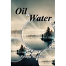 Oil & Water - Poetry of Pain and Healing