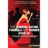 The Winning Dating Formula For Women Over 50: 7 Steps To Attracting Quality Men