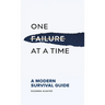 One Failure at a Time: A Modern Survival Guide