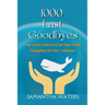 1000 Last Goodbyes: One Mom's Quest to Find Peace While Navigating Her Son's Addiction