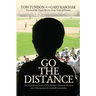 Go The Distance: The Inspirational Story of Tom Tunison, Thurman Munson and a Lifelong Quest for Baseball Immortality