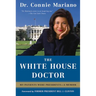 The White House Doctor: My Patients Were Presidents: A Memoir