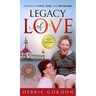 Legacy of Love: Lessons in Love, Loss, and Recovery