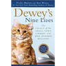 Dewey's Nine Lives: The Legacy of the Small-Town Library Cat Who Inspired Millions