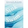 Sink or Swim Parenting: Surviving to Thriving with Toddlers to Teens
