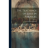 The Teachings of Jesus in Parables
