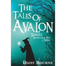 The Tales Of Avalon Series: Books one, two, and three in the Tales of Avalon Series