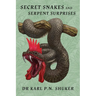 Secret Snakes and Serpent Surprises
