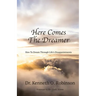 Here Comes the Dreamer: How to Dream Through Life's Disappointments