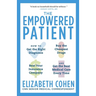The Empowered Patient: How to Get the Right Diagnosis, Buy the Cheapest Drugs, Beat Your Insurance Company, and Get the Best Medical Care Every Time