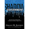 Shadow Government: How the Secret Global Elite Is Using Surveillance Against You