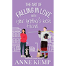 The Art of Falling in Love with Your Brother's Best Friend: A Sweet Ice Hockey Rom Com
