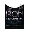 The Iron Dreamers: (Fiction with Unique Characters, Dystopian Sci-Fi)