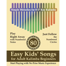 80 Easy Kids' Songs for Adult Kalimba Beginners: Start Playing with No Prior Music Experience