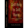 Self Help to Self Harm: The Dubious Guide to Life, Love, and Relationships.