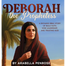 Deborah the Prophetess: A Rhyming Bible Story of Bold Faith, Wise Leadership, and Trusting God