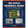 Big Apple Baseball Wars: New York's 14 Subway Series