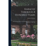 Karachi Through a Hundred Years; the Centenary History of the Karachi Chamber of Commerce and Industry, 1860-1960