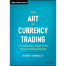 The Art of Currency Trading: A Professional's Guide to the Foreign Exchange Market