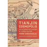Tianjin Cosmopolis: An Alternative History of Globalization