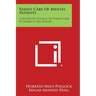 Family Care Of Mental Patients: A Review Of Systems Of Family Care In America And Europe