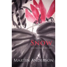 Snow. Selected Poems 1981-2011