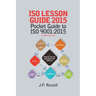 ISO Lesson Guide 2015: Pocket Guide to ISO 9001:2015
