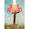 Be Not Afraid
