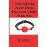 The BDSM New User Instruction Manual