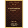 Principles Of Greek Etymology V1