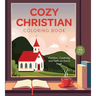 Cozy Christian Coloring Book: Comfort, Creativity, and Faith on Every Page - Over 100 Pages to Color!