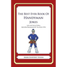 The Best Ever Book of Handyman Jokes: Lots and Lots of Jokes Specially Repurposed for You-Know-Who