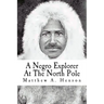 A Negro Explorer At The North Pole