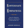 Confederate Sympathies: Same-Sex Romance, Disunion, and Reunion in the Civil War Era