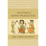 The Ethics of Money Production