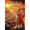 Joshua: Slave, Understudy, Warrior, Spy, Successor, Conqueror, and Ruler
