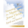 Maturing within the Mystery of Jesus Christ, our Lord and Savior