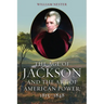 The Age of Jackson and the Art of American Power, 1815-1848