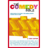 The Comedy Bible: From Stand-Up to Sitcom--The Comedy Writer's Ultimate How to Guide