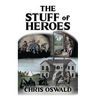 The Stuff of Heroes