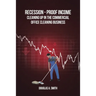 Recession-Proof Income: Cleaning Up in the Commercial Office Cleaning Business