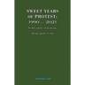Sweet Years of Protest: 1990 - 2021, A chronicle of actions, ideas, and events