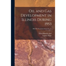 Oil and Gas Development in Illinois During 1953; ISGS IL Petroleum Series No. 71