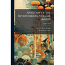 Anatomy of the Invertebrata, Volume 1; Volume 1854