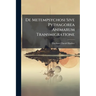 De Metempsychosi Sive Pythagorea Animarum Transmigratione