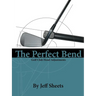 The Perfect Bend
